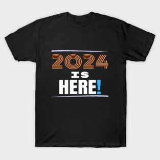 2024 is HERE! | Happy New Year | new Year Celebration T-Shirt